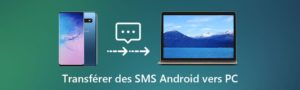 Transférer des SMS d'androïde vers un pc