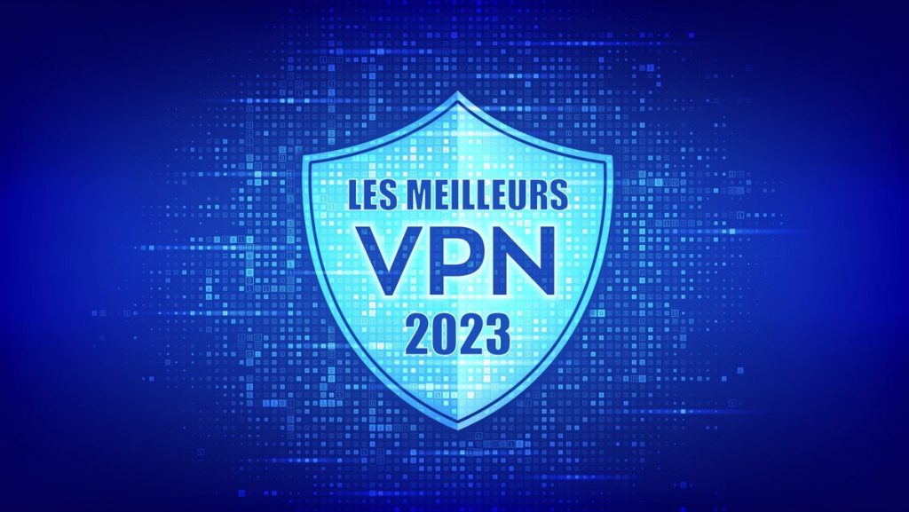 Les meilleurs VPN en 2023