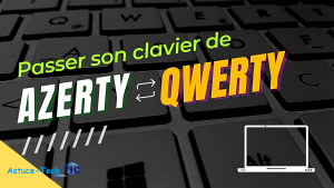 Comment quitter d'un clavier QWERTY à AZERTY Facilement ?