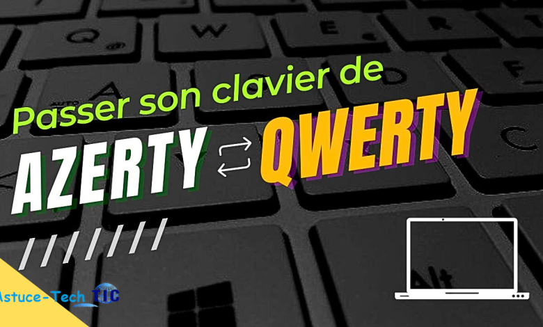 Comment quitter d'un clavier QWERTY à AZERTY Facilement ?