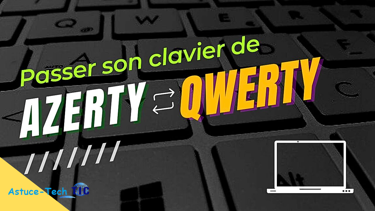 Comment quitter d'un clavier QWERTY à AZERTY Facilement ?