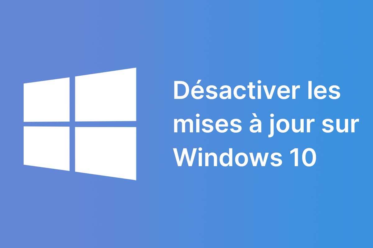 Désactiver les mises à jour automatiques dans Windows